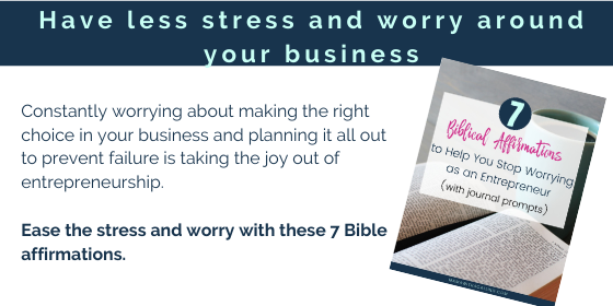 Sign up for a week of biblical affirmations to help you worry less as an entrepreneur.
