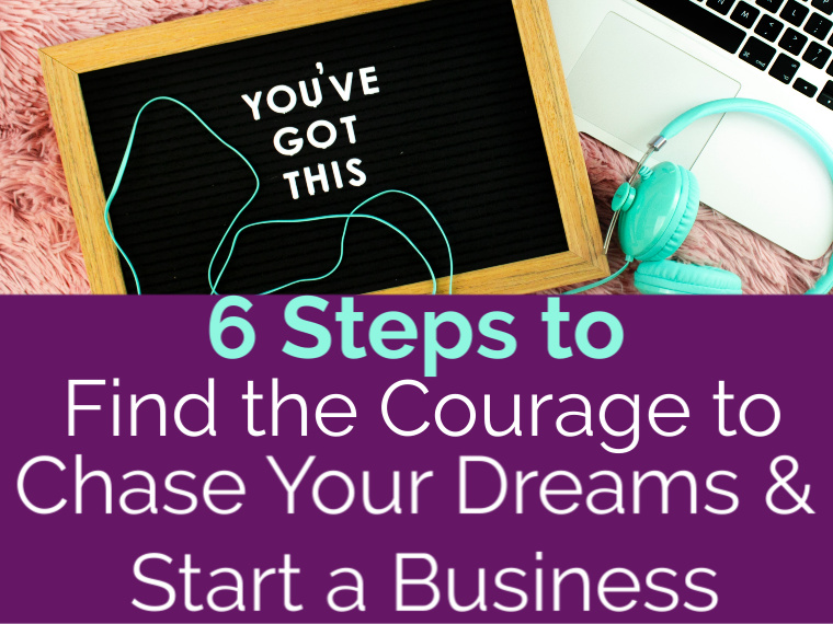 find the courage to chase dreams and start a business- feature image